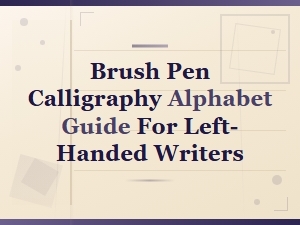 Brush Pen Calligraphy Alphabet Guide for Left-Handed Writers