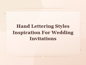 Beautiful Hand Lettering Styles to Inspire Your Wedding Invitations