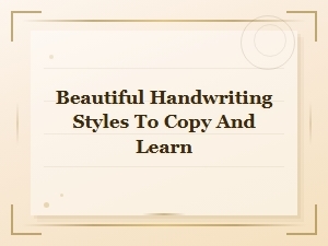 Beautiful Handwriting Styles You Can Copy and Learn