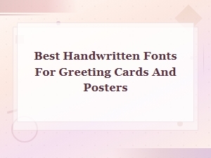 Best Handwritten Fonts for Greeting Cards and Posters 2025